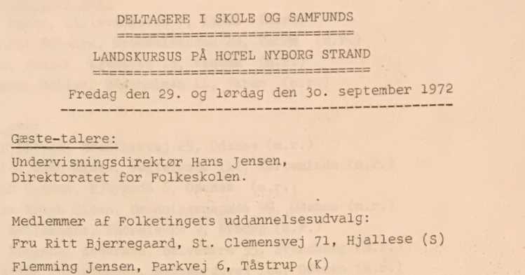 Deltageroversigten: »Medlemmer af Folketingets uddannelsesudvalg: Fru Ritt Bjerregaard, Langagervej 71, Hjallese (S).«